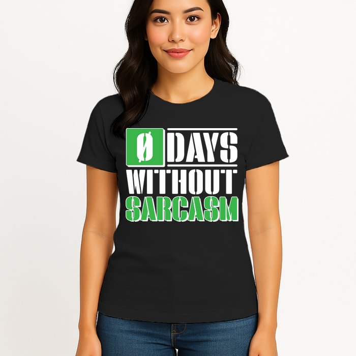Funny Zero Days Without Sarcasm  Womens T-Shirt