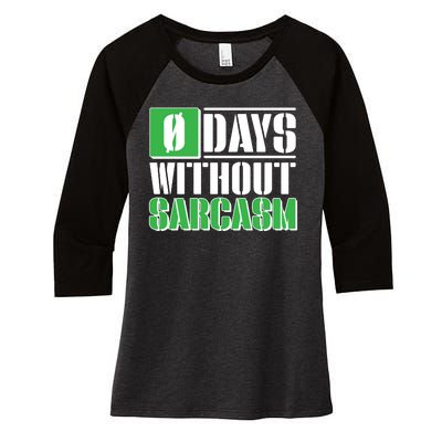 Funny Zero Days Without Sarcasm  Women's Tri-Blend 3/4-Sleeve Raglan Shirt