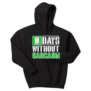 Funny Zero Days Without Sarcasm  Kids Hoodie