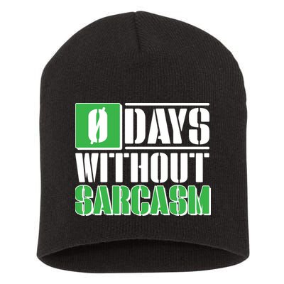 Funny Zero Days Without Sarcasm  Short Acrylic Beanie