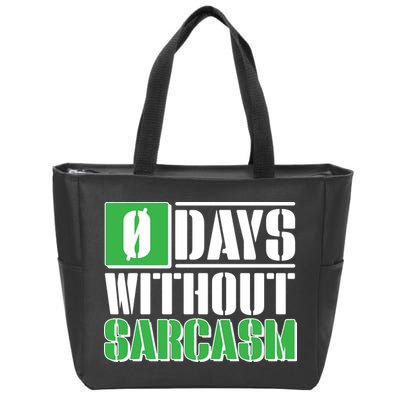 Funny Zero Days Without Sarcasm  Zip Tote Bag