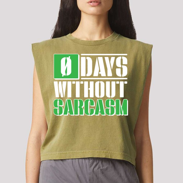 Funny Zero Days Without Sarcasm  Garment-Dyed Women's Muscle Tee
