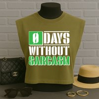 Funny Zero Days Without Sarcasm  Garment-Dyed Women's Muscle Tee