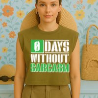 Funny Zero Days Without Sarcasm  Garment-Dyed Women's Muscle Tee