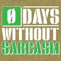 Funny Zero Days Without Sarcasm  Garment-Dyed Women's Muscle Tee