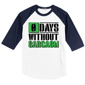 Funny Zero Days Without Sarcasm  Baseball Sleeve Shirt