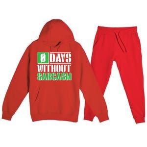 Funny Zero Days Without Sarcasm  Premium Hooded Sweatsuit Set