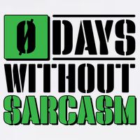 Funny Zero Days Without Sarcasm  Garment-Dyed Sweatshirt