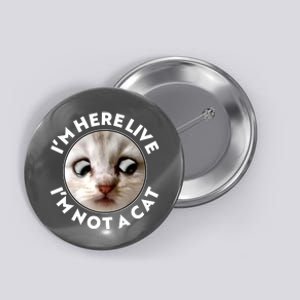 Funny Zoom Lawyer Cat Meme I'm Here Live I'm Not A Cat Button