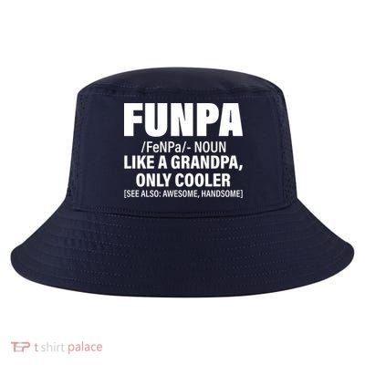 Funpa Like A Grandpa Only Cooler Cool Comfort Performance Bucket Hat