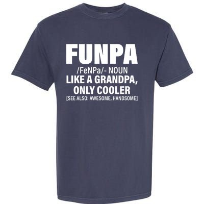 Funpa Like A Grandpa Only Cooler Garment-Dyed Heavyweight T-Shirt