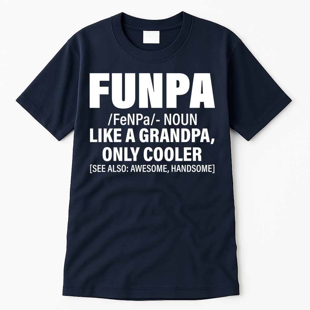 Funpa Like A Grandpa Only Cooler Tall T-Shirt
