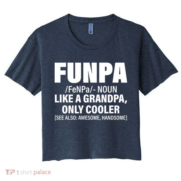 Funpa Like A Grandpa Only Cooler Crop Top