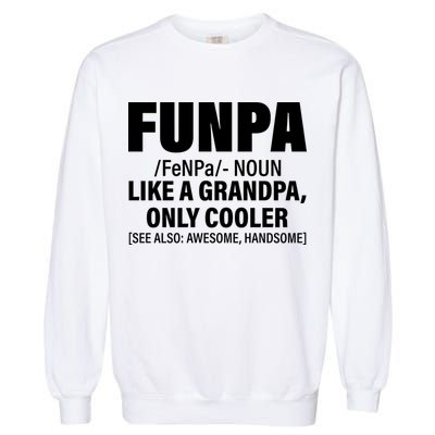Funpa Like A Grandpa Only Cooler Garment-Dyed Sweatshirt