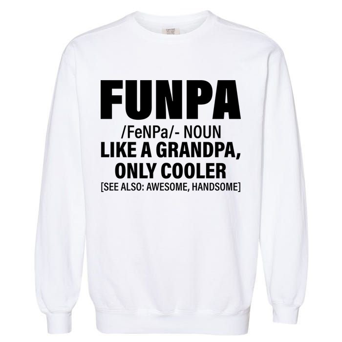 Funpa Like A Grandpa Only Cooler Garment-Dyed Sweatshirt