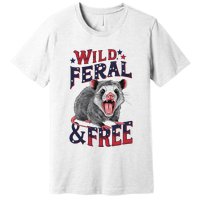 Funny Unhinged Opossum Wild Feral & Free Possum 4th Of July Premium T-Shirt