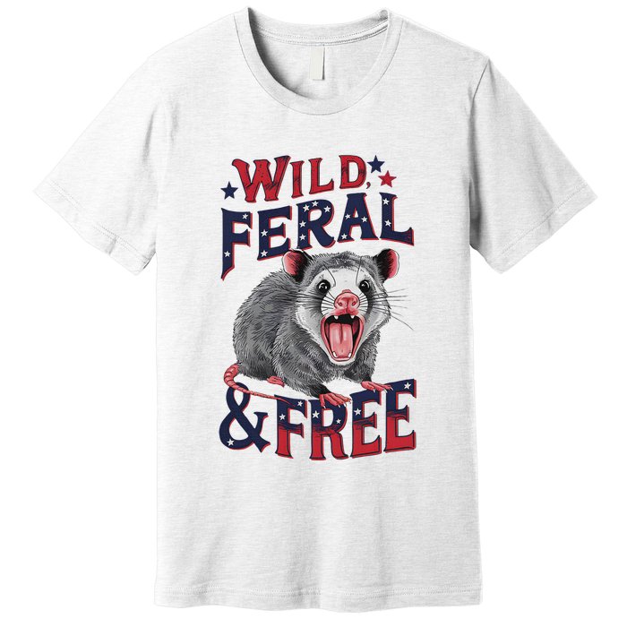 Funny Unhinged Opossum Wild Feral & Free Possum 4th Of July Premium T-Shirt