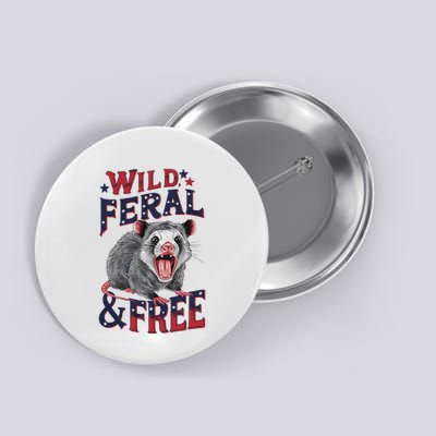 Funny Unhinged Opossum Wild Feral & Free Possum 4th Of July Button