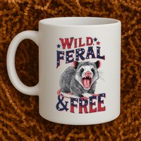Funny Unhinged Opossum Wild Feral & Free Possum 4th Of July Mug