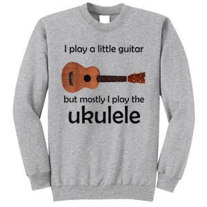 Funny Ukulele Pun Little Guitar Tall Sweatshirt