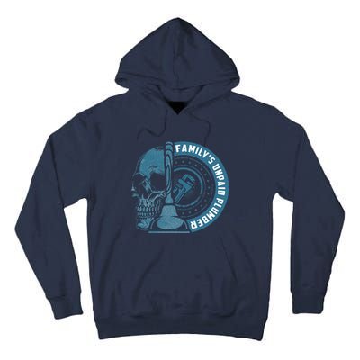 FamilyS Unpaid Plumber Plumbing Pipefitter Tall Hoodie