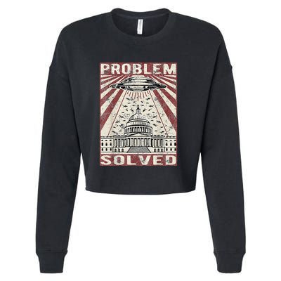 Funny UFO Problem Solved Political Humor Sarcastic Cropped Pullover Crew