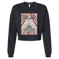 Funny UFO Problem Solved Political Humor Sarcastic Cropped Pullover Crew
