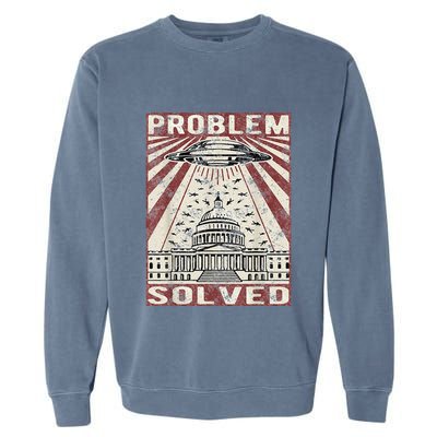 Funny UFO Problem Solved Political Humor Sarcastic Garment-Dyed Sweatshirt