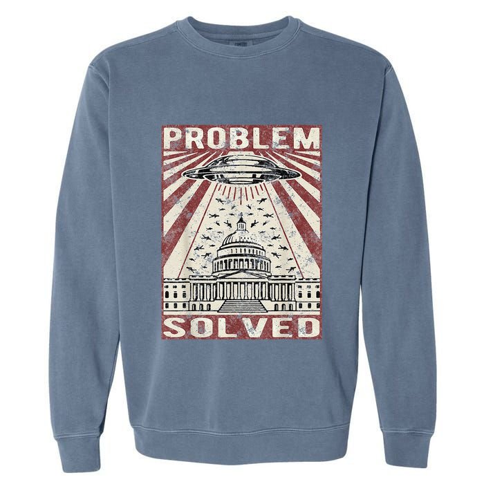 Funny UFO Problem Solved Political Humor Sarcastic Garment-Dyed Sweatshirt