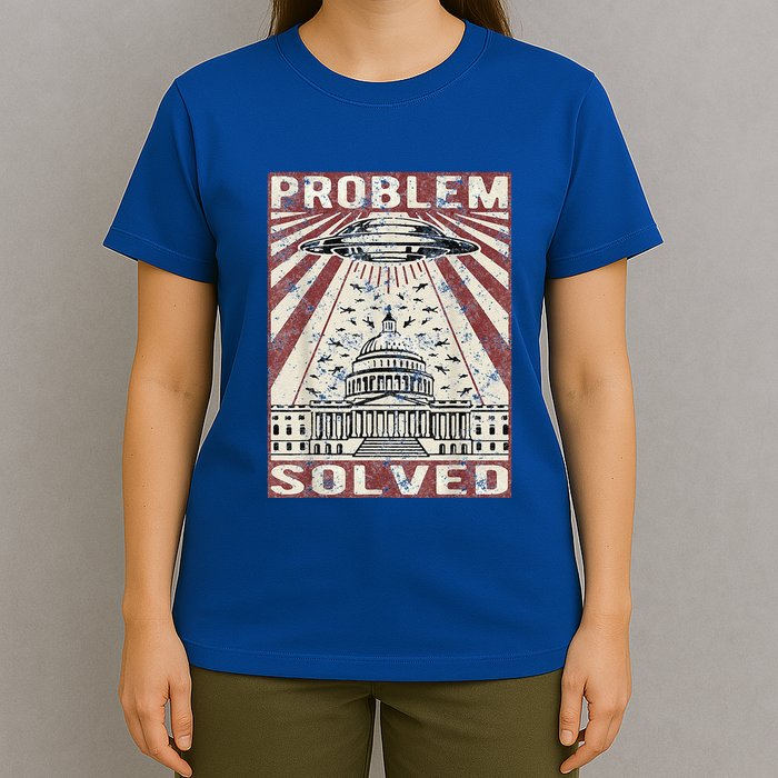 Funny UFO Problem Solved Political Humor Sarcastic T-Shirt