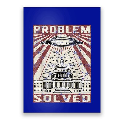 Funny UFO Problem Solved Political Humor Sarcastic Poster