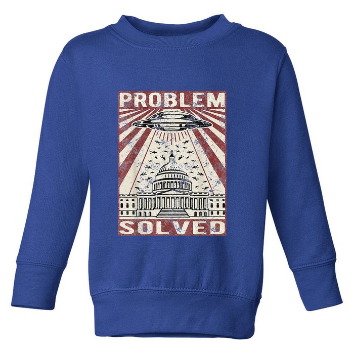 Funny UFO Problem Solved Political Humor Sarcastic Toddler Sweatshirt