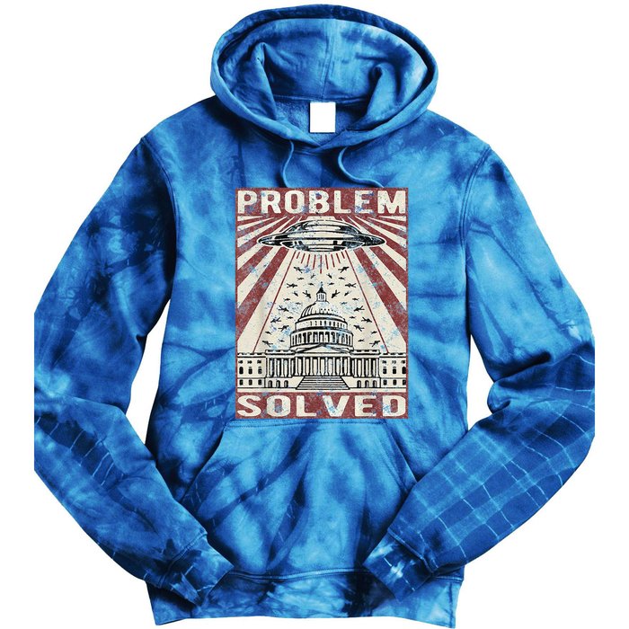 Funny UFO Problem Solved Political Humor Sarcastic Tie Dye Hoodie