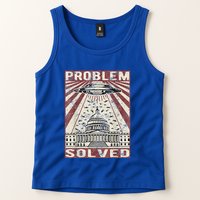 Funny UFO Problem Solved Political Humor Sarcastic Tank Top