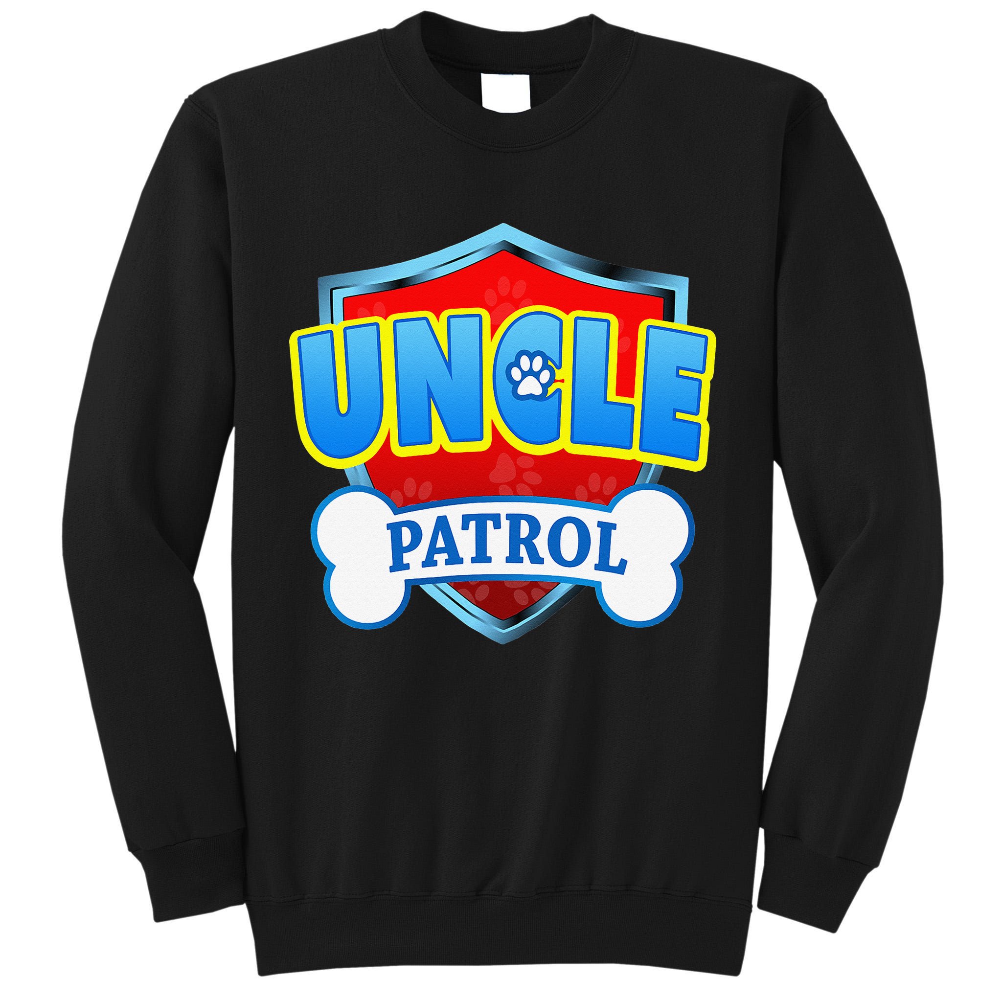 Funny Uncle Patrol Dog Mom Dad Tall Sweatshirt