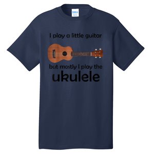 Funny Ukulele Pun Little Guitar Tall T-Shirt