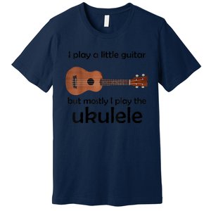 Funny Ukulele Pun Little Guitar Premium T-Shirt