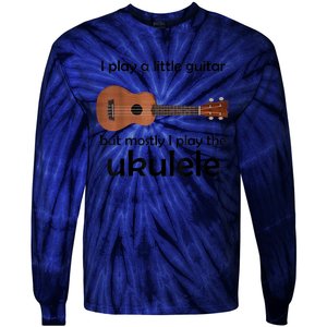 Funny Ukulele Pun Little Guitar Tie-Dye Long Sleeve Shirt