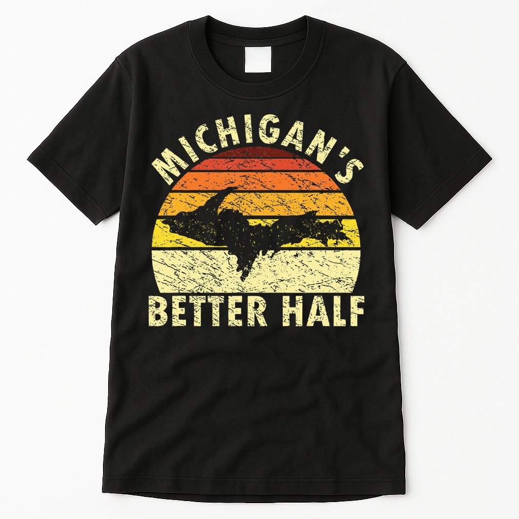 Funny Upper Peninsula Yooper Upper Michigan Tall T-Shirt