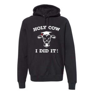 Funny Udderly Proud Graduation Gifts Holy Cow I Did It! Premium Hoodie