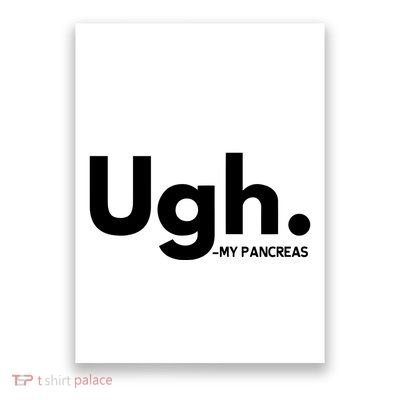 Funny Ugh Pancreas Supporter Poster