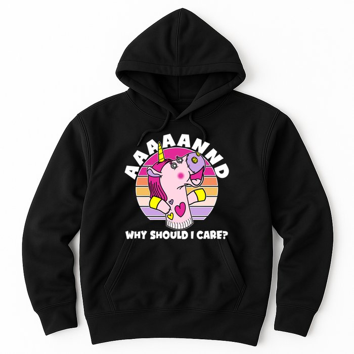 Funny Unicorn Puppet Aaaaand Why Should I Care Hoodie