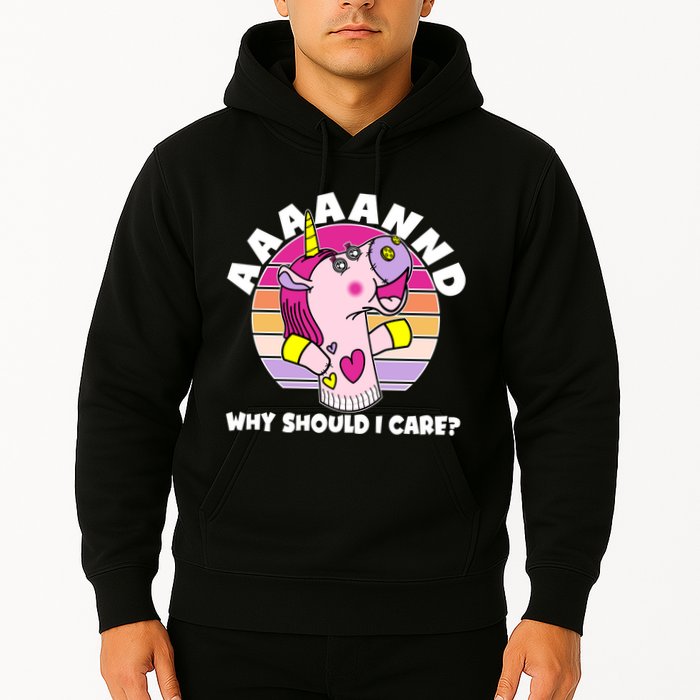Funny Unicorn Puppet Aaaaand Why Should I Care Hoodie