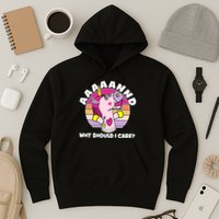 Funny Unicorn Puppet Aaaaand Why Should I Care Hoodie