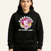 Funny Unicorn Puppet Aaaaand Why Should I Care Hoodie