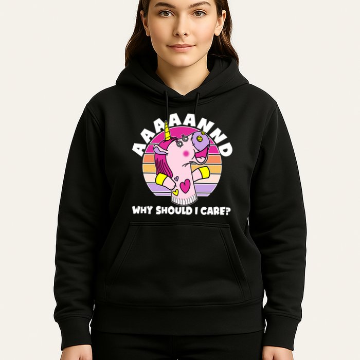 Funny Unicorn Puppet Aaaaand Why Should I Care Hoodie