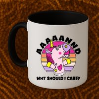 Funny Unicorn Puppet Aaaaand Why Should I Care Mug