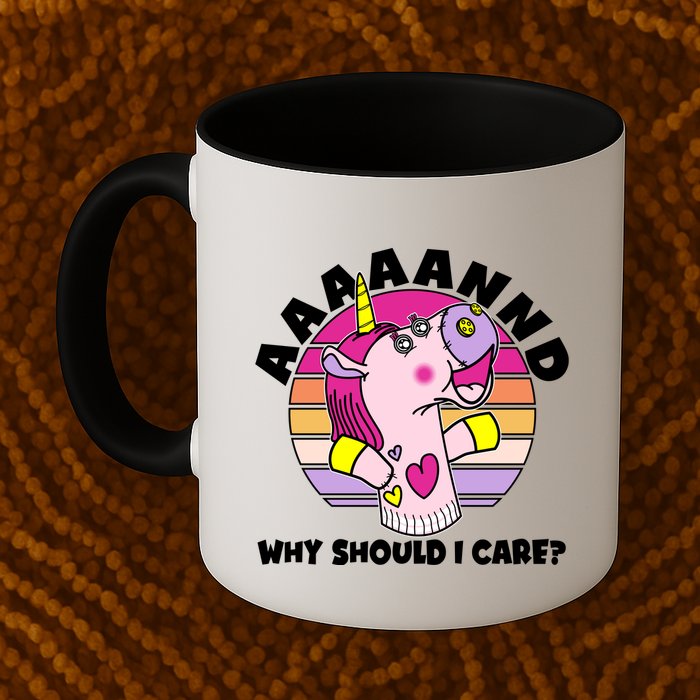 Funny Unicorn Puppet Aaaaand Why Should I Care Mug