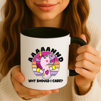 Funny Unicorn Puppet Aaaaand Why Should I Care Mug