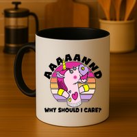 Funny Unicorn Puppet Aaaaand Why Should I Care Mug
